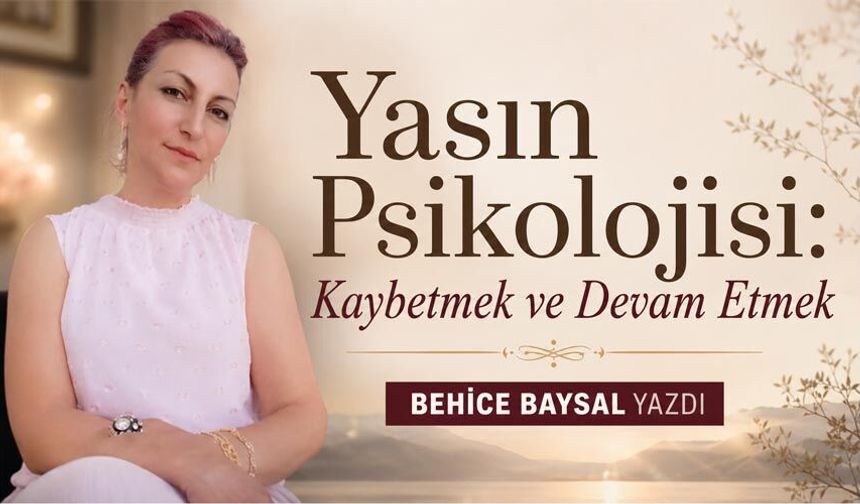Yasın Psikolojisi: Kaybetmek ve Devam Etmek
