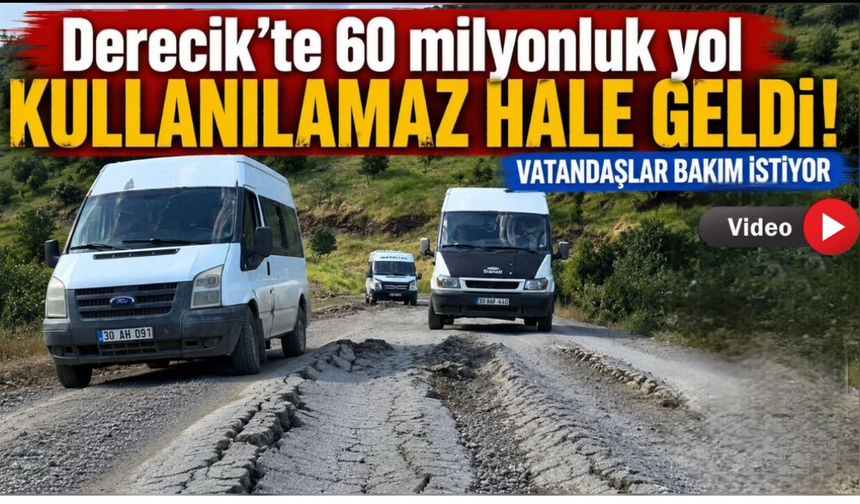 Derecik’te 60 milyonluk yol kullanılamaz hale geldi! Vatandaşlar bakım istiyor
