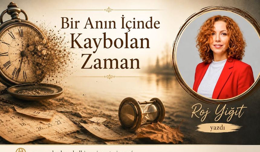 Bir Anın İçinde Kaybolan Zaman