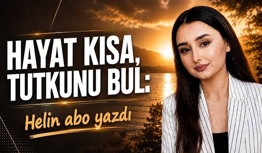 Hayat Kısa, Tutkunu Bul: