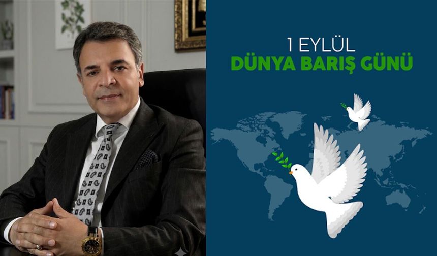 Başkan Yiğit’ten 1 Eylül Dünya Barış Günü’nde kardeşlik ve huzur mesajı