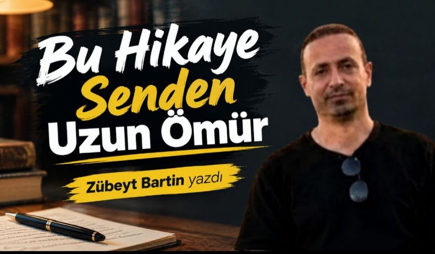 Bu Hikâye Senden Uzun Ömür