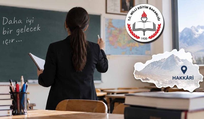 Hakkâri’de öğretmenler için 3 yıl şartı kaldırıldı