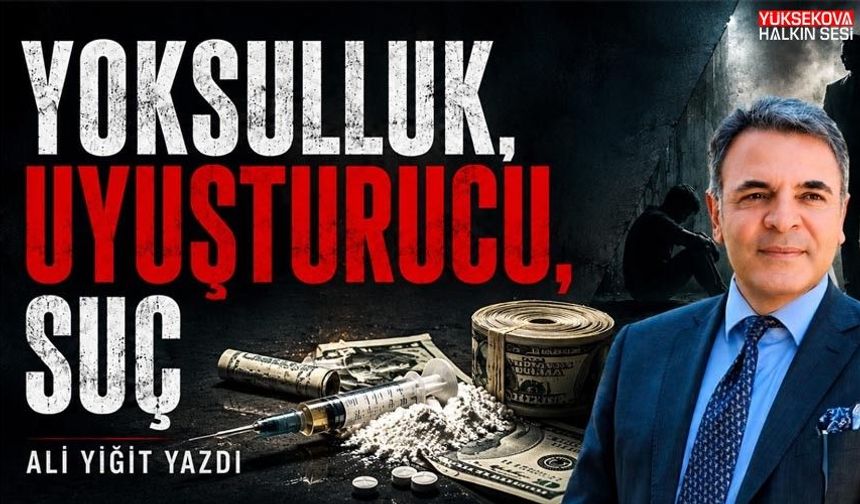 YOKSULLUK, UYUŞTURUCU, SUÇ