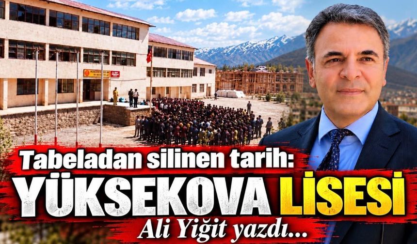 Tabeladan Silinen Tarih: YÜKSEKOVA LİSESİ