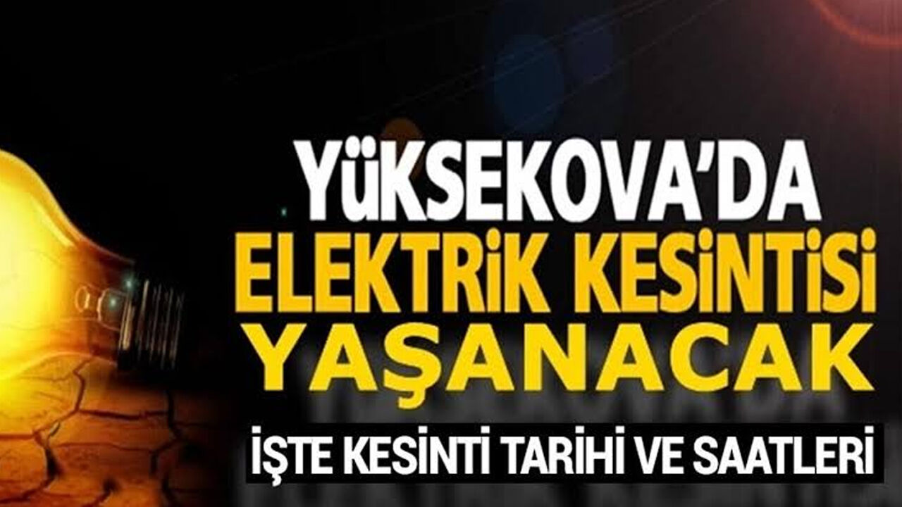 Yüksekova’da 2 Günlük Elektrik Kesintisi: İşte Etkilenecek Yerler